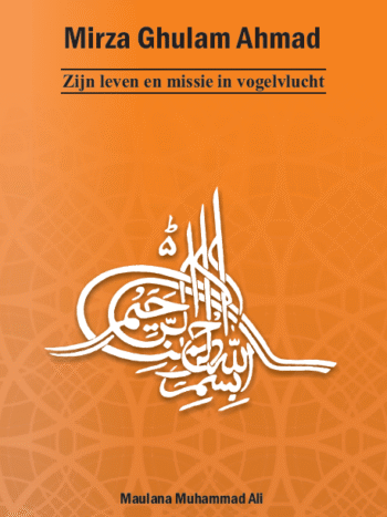 Mirza Ghulam Ahmad − Zijn leven en missie in vogelvlucht