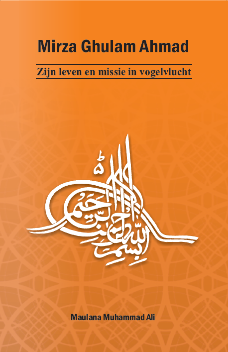Mirza Ghulam Ahmad − Zijn leven en missie in vogelvlucht